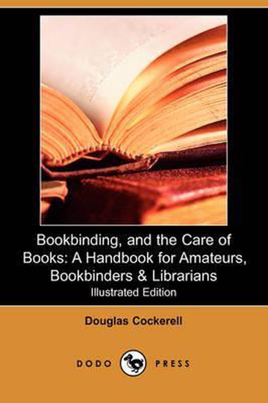 Bookbinding, and the Care of Books 9781409946786 Douglas Cockerell