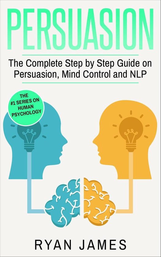 Persuasion Series 3 - Persuasion: The Complete Step by Step Guide on ...