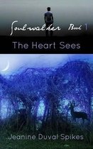 The Heart Sees