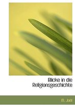 Blicke in Die Religionsgeschichte