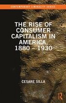 Contemporary Liminality - The Rise of Consumer Capitalism in America, 1880 - 1930