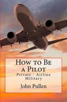 How to Be a Pilot