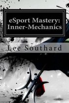 eSport Mastery: Inner-Mechanics