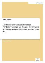 Die Praxisrelevanz der Modernen Portfolio-Theorien am Beispiel der privaten Vermögensverwaltung der Deutschen Bank AG
