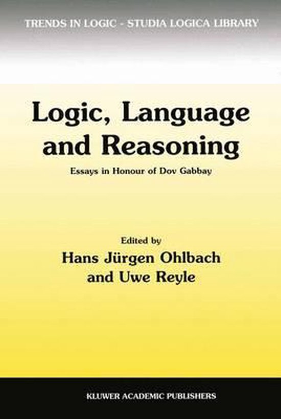 Logic, Language and Reasoning 9780792356875 Dov M. Gabbay Boeken