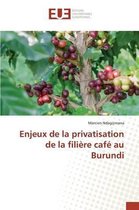 Enjeux de La Privatisation de La Filiere Cafe Au Burundi
