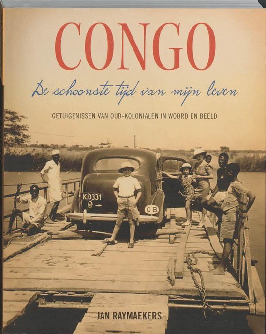 Cover van het boek 'Congo de schoonste tijd van mijn leven'