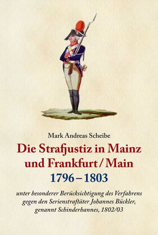 Die Strafjustiz in Mainz und Frankfurt/M. 1796 - 1803 - cover