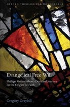 Oxford Theological Monographs - Evangelical Free Will