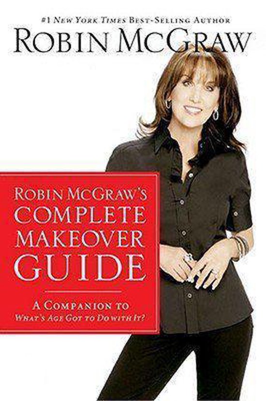 Robin McGraw's Complete Makeover Guide, Robin Mcgraw 9781400202515