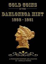 Gold Coins of the Dahlonega Mint 1838-1861