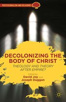 Postcolonialism and Religions - Decolonizing the Body of Christ