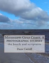 Mississippi Gulf Coast, a Photographic Journey