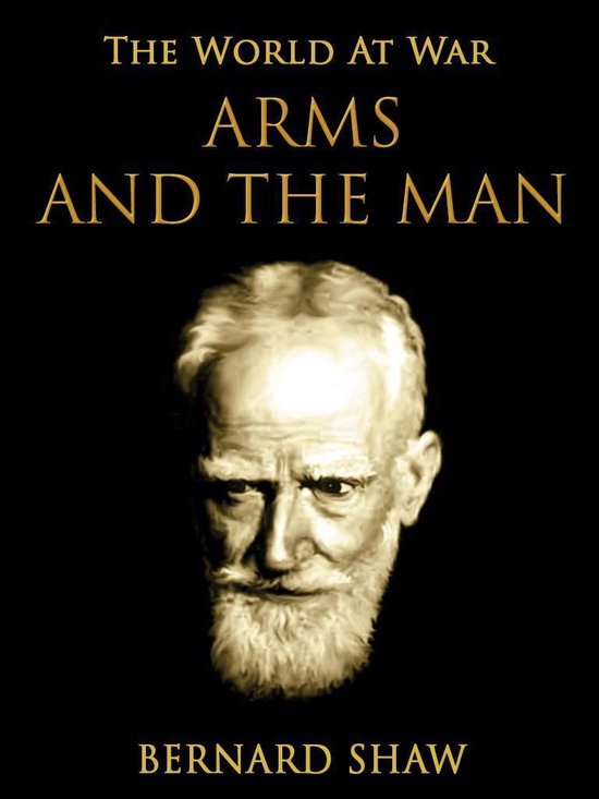 Arms and the Man (ebook), Bernard Shaw 9783958645721 Boeken