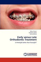Early Versus Late Orthodontic Treatment