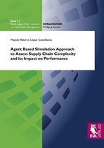 Agent Based Simulation Approach to Assess Supply Chain Complexity and its Impact on Performance