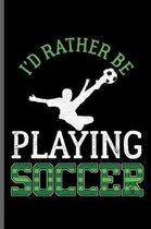 I'd rather be Playing Soccer