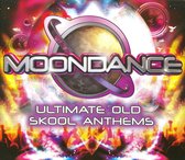 Moondance Ultimate Old Skool Anthems