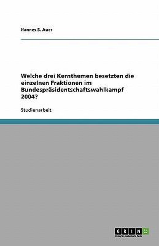 Foto: Welche drei kernthemen besetzten die einzelnen fraktionen im bundespr sidentschaftswahlkampf 2004 