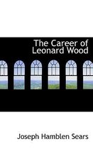 The Career of Leonard Wood