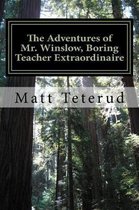 The Adventures of Mr. Winslow, Boring Teacher Extraordinaire