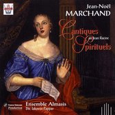 Marchand: Cantiques Spirituels / Pappas, Ensemble Almasis