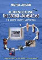 Authenticating the George Adamski Case: The Desert Center Investigation