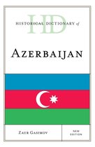 Historical Dictionaries of Asia, Oceania, and the Middle East - Historical Dictionary of Azerbaijan