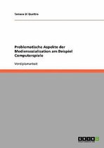 Problematische Aspekte Der Mediensozialisation Am Beispiel Computerspiele