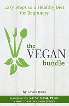 The Vegan Bundle: Easy Steps to a Healthy Diet for Beginners