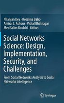 Social Networks Science: Design, Implementation, Security, and Challenges