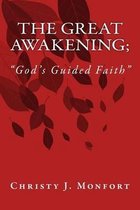 The Great Awakening;  God's Guided Faith