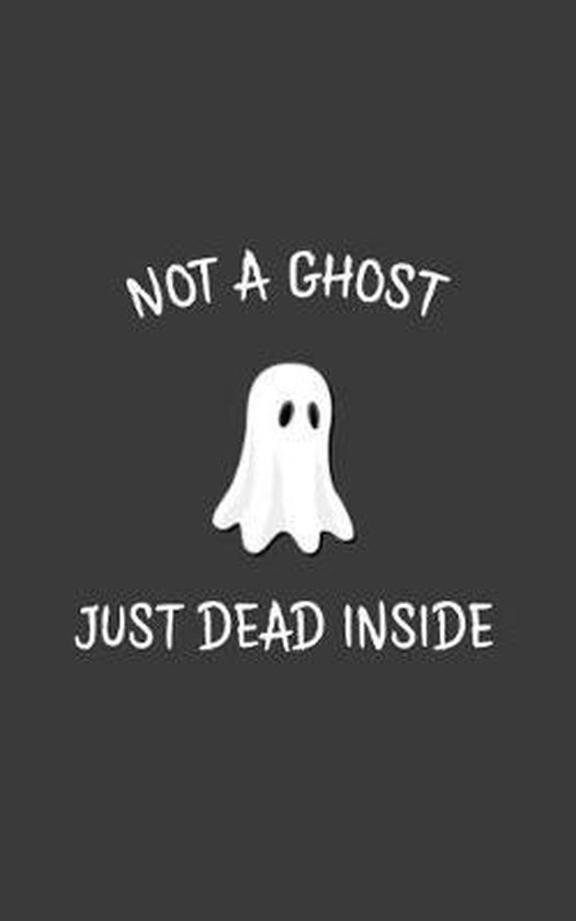 Not A Ghost Just Dead Inside, Not A Ghost | 9781077711730 | Boeken