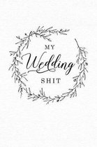 My Wedding Shit