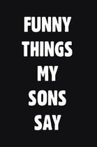 Funny Things My Sons Say