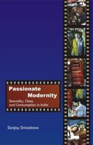 Passionate Modernity: Sexuality, Class, and Consumption in India