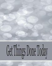 Get things done today