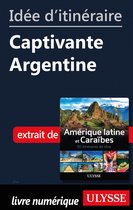 Id�e d'itin�raire - Captivante Argentine