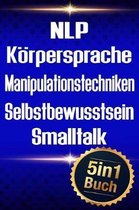Nlp - K rpersprache - Manipulationstechniken - Selbstbewusstsein - SmallTalk