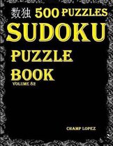 Sudoku: 500 Sudoku Puzzles(easy, Medium, Hard, Veryhard)(Sudokupuzzlebook)(Volume82)