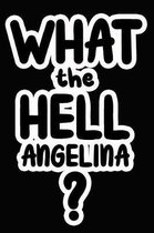 What the Hell Angelina?