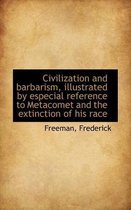 Civilization and Barbarism, Illustrated by Especial Reference to Metacomet and the Extinction of His