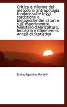 Critica E Riforma del Metodo in Antropologia Fondate Sulle Leggi Statistiche E Biologische Dei Valor