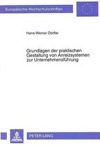 Grundlagen Der Praktischen Gestaltung Von Anreizsystemen Zur Unternehmensfuehrung