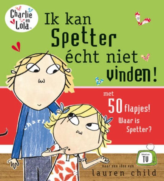 Cover van het boek 'Charlie en Lola / Ik kan Spetter écht niet vinden!' van L. Child