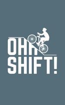Oh Shift