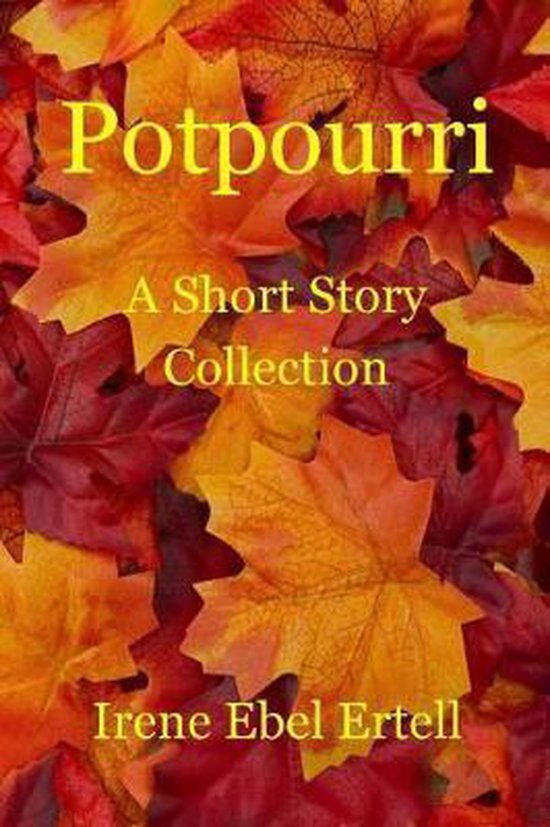 Potpourri, Irene Ebel Ertell 9780996215749 Boeken