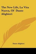 The New Life, La Vita Nuova, Of Dante Alighieri