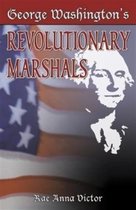 George Washington's Revolutionary Marshals