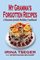My Gramma�s Forgottten Recipes
